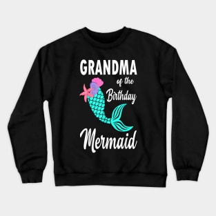 Grandma of the birthday mermaid Crewneck Sweatshirt